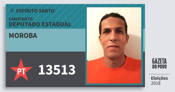 Santinho Moroba 13513 (PT) Deputado Estadual | Espírito Santo | Eleições 2018 Santinho Moroba 13513 (PT) Deputado Estadual | Espírito Santo | Eleições 2018