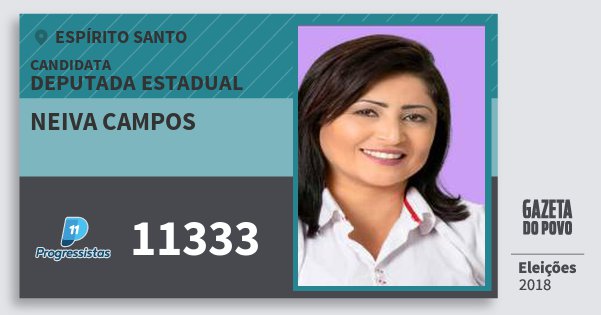 Santinho Neiva Campos 11333 (PP) Deputada Estadual | Espírito Santo | Eleições 2018 Santinho Neiva Campos 11333 (PP) Deputada Estadual | Espírito Santo | Eleições 2018