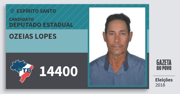Santinho Ozeias Lopes 14400 (PTB) Deputado Estadual | Espírito Santo | Eleições 2018 Santinho Ozeias Lopes 14400 (PTB) Deputado Estadual | Espírito Santo | Eleições 2018
