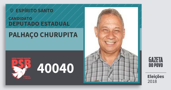 Santinho Palhaço Churupita 40040 (PSB) Deputado Estadual | Espírito Santo | Eleições 2018 Santinho Palhaço Churupita 40040 (PSB) Deputado Estadual | Espírito Santo | Eleições 2018