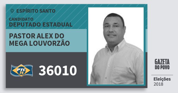 Santinho Pastor Alex do Mega Louvorzão 36010 (PTC) Deputado Estadual | Espírito Santo | Eleições 2018 Santinho Pastor Alex do Mega Louvorzão 36010 (PTC) Deputado Estadual | Espírito Santo | Eleições 2018