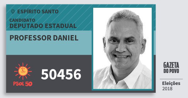 Santinho Professor Daniel 50456 (PSOL) Deputado Estadual | Espírito Santo | Eleições 2018 Santinho Professor Daniel 50456 (PSOL) Deputado Estadual | Espírito Santo | Eleições 2018