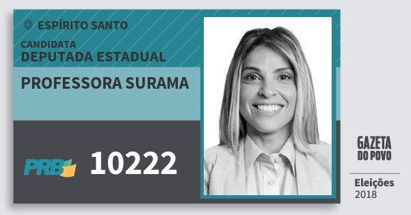 Santinho Professora Surama 10222 (PRB) Deputada Estadual | Espírito Santo | Eleições 2018 Santinho Professora Surama 10222 (PRB) Deputada Estadual | Espírito Santo | Eleições 2018