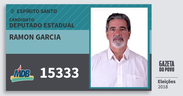 Santinho Ramon Garcia 15333 (MDB) Deputado Estadual | Espírito Santo | Eleições 2018 Santinho Ramon Garcia 15333 (MDB) Deputado Estadual | Espírito Santo | Eleições 2018