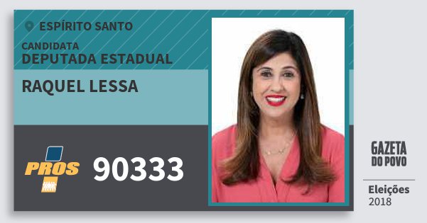 Santinho Raquel Lessa 90333 (PROS) Deputada Estadual | Espírito Santo | Eleições 2018 Santinho Raquel Lessa 90333 (PROS) Deputada Estadual | Espírito Santo | Eleições 2018