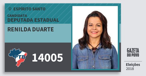 Santinho Renilda Duarte 14005 (PTB) Deputada Estadual | Espírito Santo | Eleições 2018 Santinho Renilda Duarte 14005 (PTB) Deputada Estadual | Espírito Santo | Eleições 2018