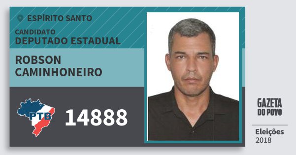 Santinho Robson Caminhoneiro 14888 (PTB) Deputado Estadual | Espírito Santo | Eleições 2018 Santinho Robson Caminhoneiro 14888 (PTB) Deputado Estadual | Espírito Santo | Eleições 2018