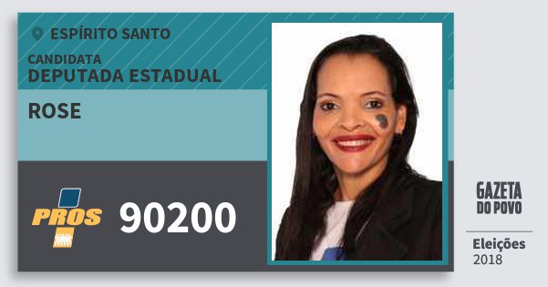 Santinho Rose 90200 (PROS) Deputada Estadual | Espírito Santo | Eleições 2018 Santinho Rose 90200 (PROS) Deputada Estadual | Espírito Santo | Eleições 2018