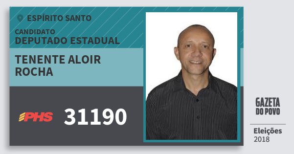 Santinho Tenente Aloir Rocha 31190 (PHS) Deputado Estadual | Espírito Santo | Eleições 2018 Santinho Tenente Aloir Rocha 31190 (PHS) Deputado Estadual | Espírito Santo | Eleições 2018