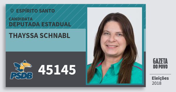 Santinho Thayssa Schnabl 45145 (PSDB) Deputada Estadual | Espírito Santo | Eleições 2018 Santinho Thayssa Schnabl 45145 (PSDB) Deputada Estadual | Espírito Santo | Eleições 2018