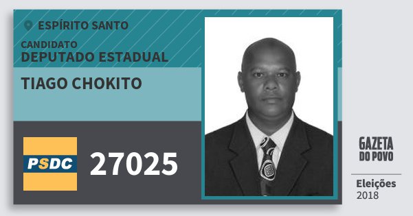 Santinho Tiago Chokito 27025 (DC) Deputado Estadual | Espírito Santo | Eleições 2018 Santinho Tiago Chokito 27025 (DC) Deputado Estadual | Espírito Santo | Eleições 2018