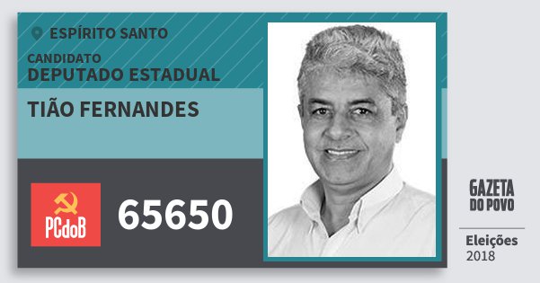 Santinho Tião Fernandes 65650 (PC do B) Deputado Estadual | Espírito Santo | Eleições 2018 Santinho Tião Fernandes 65650 (PC do B) Deputado Estadual | Espírito Santo | Eleições 2018