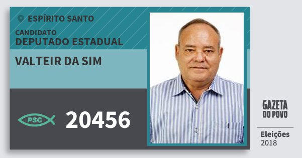 Santinho Valteir da Sim 20456 (PSC) Deputado Estadual | Espírito Santo | Eleições 2018 Santinho Valteir da Sim 20456 (PSC) Deputado Estadual | Espírito Santo | Eleições 2018