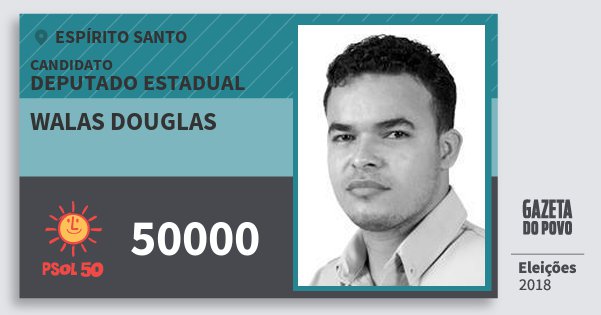 Santinho Walas Douglas 50000 (PSOL) Deputado Estadual | Espírito Santo | Eleições 2018 Santinho Walas Douglas 50000 (PSOL) Deputado Estadual | Espírito Santo | Eleições 2018