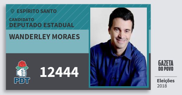 Santinho Wanderley Moraes 12444 (PDT) Deputado Estadual | Espírito Santo | Eleições 2018 Santinho Wanderley Moraes 12444 (PDT) Deputado Estadual | Espírito Santo | Eleições 2018
