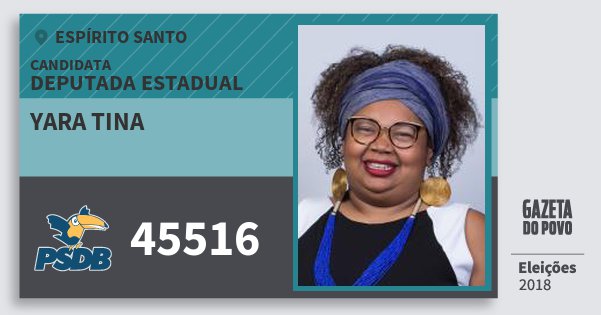 Santinho Yara Tina 45516 (PSDB) Deputada Estadual | Espírito Santo | Eleições 2018 Santinho Yara Tina 45516 (PSDB) Deputada Estadual | Espírito Santo | Eleições 2018