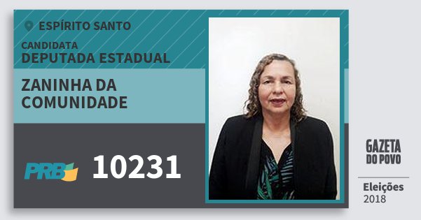 Santinho Zaninha da Comunidade 10231 (PRB) Deputada Estadual | Espírito Santo | Eleições 2018 Santinho Zaninha da Comunidade 10231 (PRB) Deputada Estadual | Espírito Santo | Eleições 2018