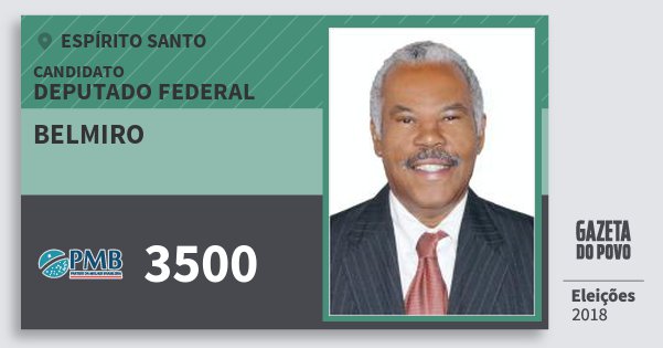 Santinho Belmiro 3500 (PMB) Deputado Federal | Espírito Santo | Eleições 2018 Santinho Belmiro 3500 (PMB) Deputado Federal | Espírito Santo | Eleições 2018