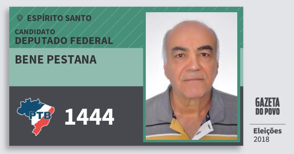 Santinho Bene Pestana 1444 (PTB) Deputado Federal | Espírito Santo | Eleições 2018 Santinho Bene Pestana 1444 (PTB) Deputado Federal | Espírito Santo | Eleições 2018