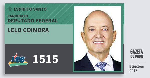 Santinho Lelo Coimbra 1515 (MDB) Deputado Federal | Espírito Santo | Eleições 2018 Santinho Lelo Coimbra 1515 (MDB) Deputado Federal | Espírito Santo | Eleições 2018