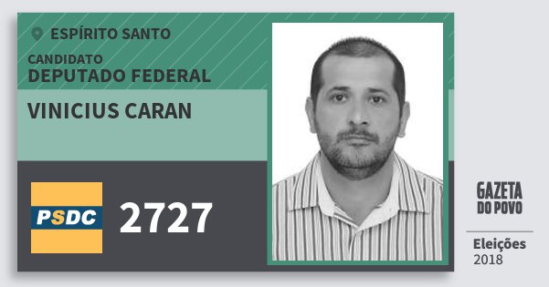 Santinho Vinicius Caran 2727 (DC) Deputado Federal | Espírito Santo | Eleições 2018 Santinho Vinicius Caran 2727 (DC) Deputado Federal | Espírito Santo | Eleições 2018