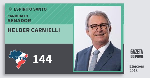 Santinho Helder Carnielli 144 (PTB) Senador | Espírito Santo | Eleições 2018 Santinho Helder Carnielli 144 (PTB) Senador | Espírito Santo | Eleições 2018