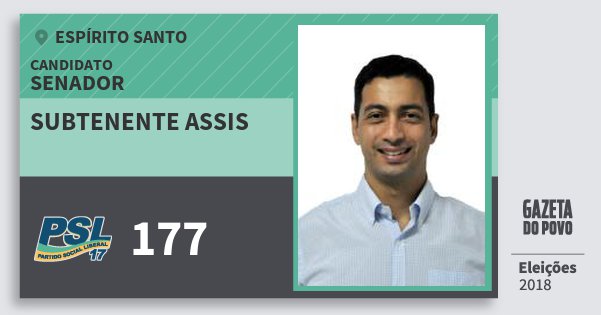 Santinho Subtenente Assis 177 (PSL) Senador | Espírito Santo | Eleições 2018 Santinho Subtenente Assis 177 (PSL) Senador | Espírito Santo | Eleições 2018