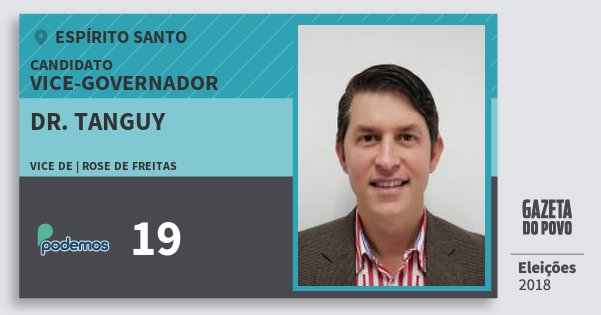 Santinho Dr. Tanguy 19 (PODE) Vice-governador | Espírito Santo | Eleições 2018 Santinho Dr. Tanguy 19 (PODE) Vice-governador | Espírito Santo | Eleições 2018