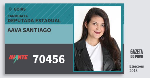 Santinho Aava Santiago 70456 (AVANTE) Deputada Estadual | Goiás | Eleições 2018 Santinho Aava Santiago 70456 (AVANTE) Deputada Estadual | Goiás | Eleições 2018
