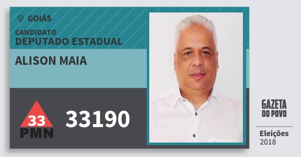 Santinho Alison Maia 33190 (PMN) Deputado Estadual | Goiás | Eleições 2018 Santinho Alison Maia 33190 (PMN) Deputado Estadual | Goiás | Eleições 2018