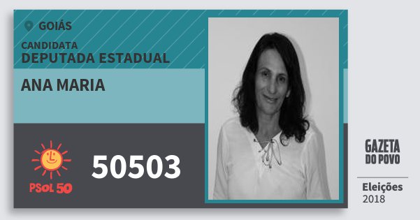 Santinho Ana Maria 50503 (PSOL) Deputada Estadual | Goiás | Eleições 2018 Santinho Ana Maria 50503 (PSOL) Deputada Estadual | Goiás | Eleições 2018