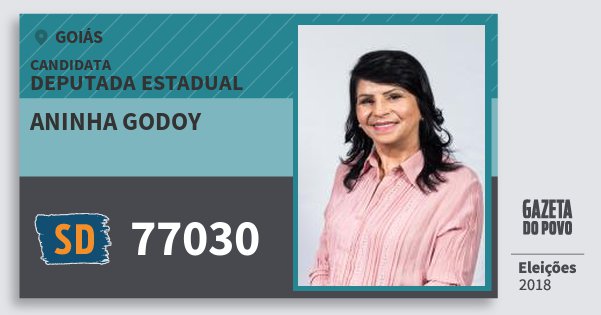 Santinho Aninha Godoy 77030 (SOLIDARIEDADE) Deputada Estadual | Goiás | Eleições 2018 Santinho Aninha Godoy 77030 (SOLIDARIEDADE) Deputada Estadual | Goiás | Eleições 2018