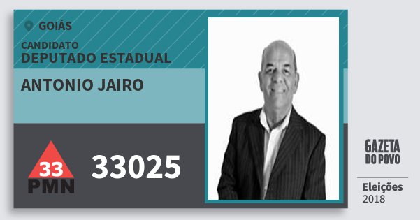 Santinho Antonio Jairo 33025 (PMN) Deputado Estadual | Goiás | Eleições 2018 Santinho Antonio Jairo 33025 (PMN) Deputado Estadual | Goiás | Eleições 2018