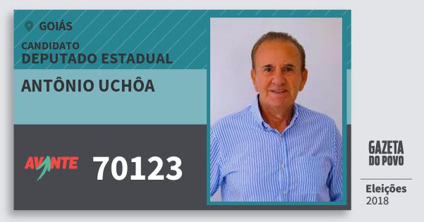 Santinho Antônio Uchôa 70123 (AVANTE) Deputado Estadual | Goiás | Eleições 2018 Santinho Antônio Uchôa 70123 (AVANTE) Deputado Estadual | Goiás | Eleições 2018