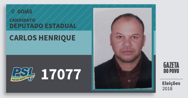 Santinho Carlos Henrique 17077 (PSL) Deputado Estadual | Goiás | Eleições 2018 Santinho Carlos Henrique 17077 (PSL) Deputado Estadual | Goiás | Eleições 2018