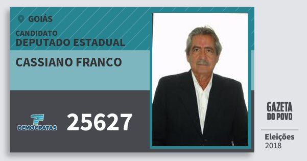 Santinho Cassiano Franco 25627 (DEM) Deputado Estadual | Goiás | Eleições 2018 Santinho Cassiano Franco 25627 (DEM) Deputado Estadual | Goiás | Eleições 2018