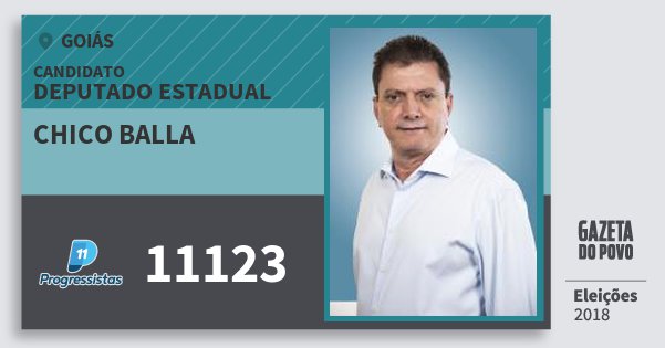 Santinho Chico Balla 11123 (PP) Deputado Estadual | Goiás | Eleições 2018 Santinho Chico Balla 11123 (PP) Deputado Estadual | Goiás | Eleições 2018
