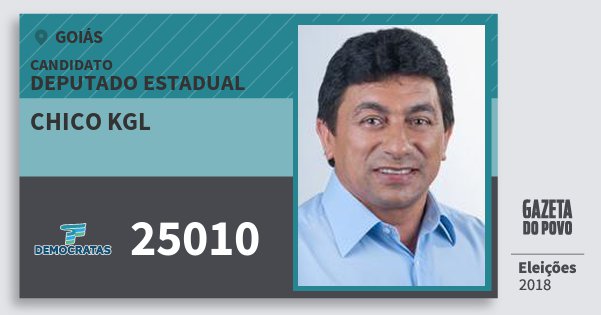 Santinho Chico Kgl 25010 (DEM) Deputado Estadual | Goiás | Eleições 2018 Santinho Chico Kgl 25010 (DEM) Deputado Estadual | Goiás | Eleições 2018