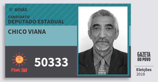 Santinho Chico Viana 50333 (PSOL) Deputado Estadual | Goiás | Eleições 2018 Santinho Chico Viana 50333 (PSOL) Deputado Estadual | Goiás | Eleições 2018