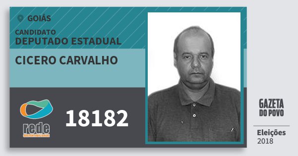 Santinho Cicero Carvalho 18182 (REDE) Deputado Estadual | Goiás | Eleições 2018 Santinho Cicero Carvalho 18182 (REDE) Deputado Estadual | Goiás | Eleições 2018