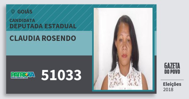 Santinho Claudia Rosendo 51033 (PATRI) Deputada Estadual | Goiás | Eleições 2018 Santinho Claudia Rosendo 51033 (PATRI) Deputada Estadual | Goiás | Eleições 2018