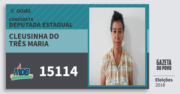 Santinho Cleusinha do Três Maria 15114 (MDB) Deputada Estadual | Goiás | Eleições 2018 Santinho Cleusinha do Três Maria 15114 (MDB) Deputada Estadual | Goiás | Eleições 2018