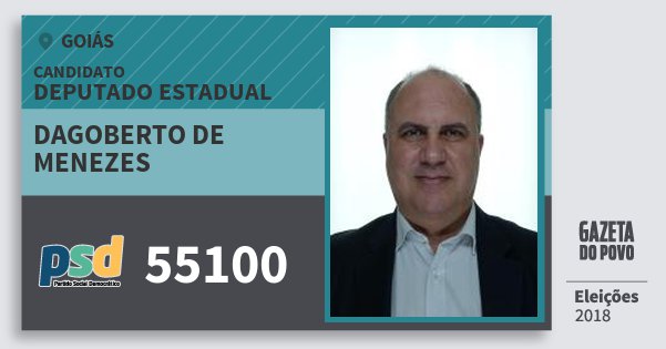 Santinho Dagoberto de Menezes 55100 (PSD) Deputado Estadual | Goiás | Eleições 2018 Santinho Dagoberto de Menezes 55100 (PSD) Deputado Estadual | Goiás | Eleições 2018