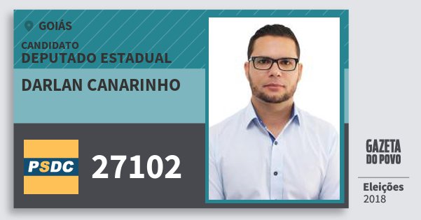 Santinho Darlan Canarinho 27102 (DC) Deputado Estadual | Goiás | Eleições 2018 Santinho Darlan Canarinho 27102 (DC) Deputado Estadual | Goiás | Eleições 2018