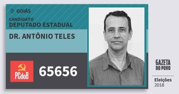 Santinho Dr. Antônio Teles 65656 (PC do B) Deputado Estadual | Goiás | Eleições 2018 Santinho Dr. Antônio Teles 65656 (PC do B) Deputado Estadual | Goiás | Eleições 2018