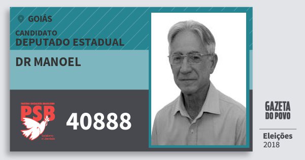 Santinho Dr Manoel 40888 (PSB) Deputado Estadual | Goiás | Eleições 2018 Santinho Dr Manoel 40888 (PSB) Deputado Estadual | Goiás | Eleições 2018