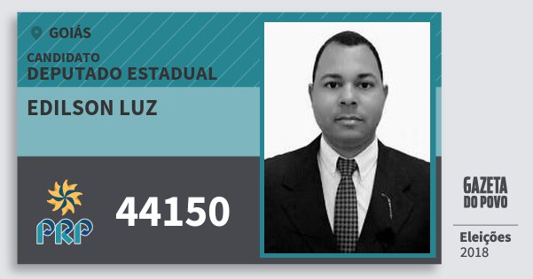 Santinho Edilson Luz 44150 (PRP) Deputado Estadual | Goiás | Eleições 2018 Santinho Edilson Luz 44150 (PRP) Deputado Estadual | Goiás | Eleições 2018