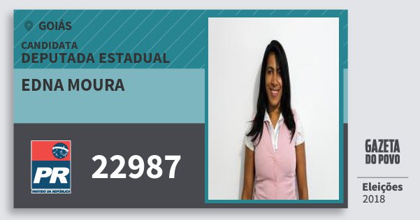 Santinho Edna Moura 22987 (PR) Deputada Estadual | Goiás | Eleições 2018 Santinho Edna Moura 22987 (PR) Deputada Estadual | Goiás | Eleições 2018