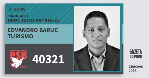 Santinho Edvandro Baruc Turismo 40321 (PSB) Deputado Estadual | Goiás | Eleições 2018 Santinho Edvandro Baruc Turismo 40321 (PSB) Deputado Estadual | Goiás | Eleições 2018