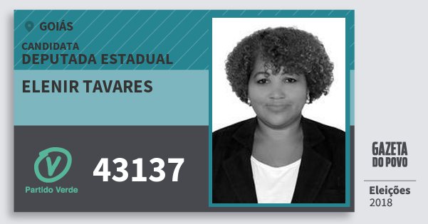 Santinho Elenir Tavares 43137 (PV) Deputada Estadual | Goiás | Eleições 2018 Santinho Elenir Tavares 43137 (PV) Deputada Estadual | Goiás | Eleições 2018